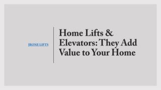 Home Lifts & Elevators: They Add Value to Your Home