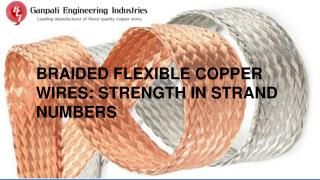 Braided flexible Copper wires