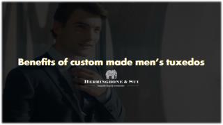 Benefits of custom made men’s tuxedos