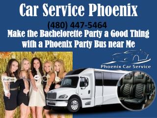 Make the Bachelorette Party a Good Thing with a Phoenix Party Bus near Me