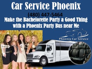 Make the Bachelorette Party a Good Thing with a Phoenix Party Bus near Me