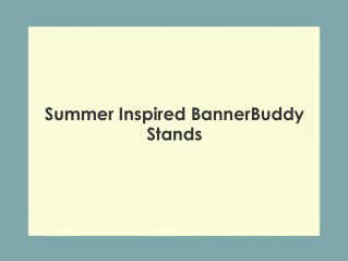 Summer Inspired BannerBuddy Stands