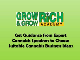 Get Guidance from Expert Cannabis Speakers to Choose Suitable Cannabis Business Ideas