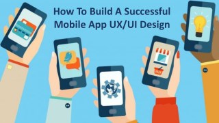 How To Build A Successful Mobile App UXUI Design