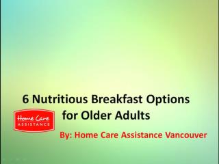 6 Nutritious Breakfast Options for Older Adults