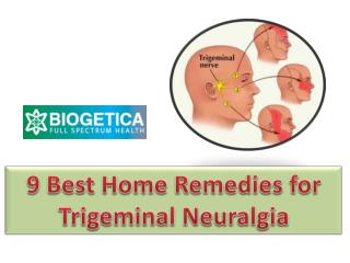 9 Best Home Remedies for Trigeminal Neuralgia - Biogetica