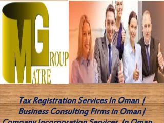 Tax Registration Services In Oman | 	Business Consulting Firms in Oman| Company Incorporation Services In Oman
