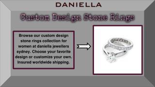 Custom Design Stone Rings | Daniella Jeweller