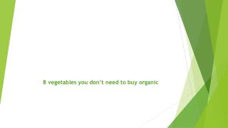 8 vegetables you don’t need to buy organic