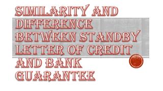 Standby Letter Of Credit and Bank Guarantee