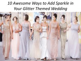 10 Awesome Ways to Add Sparkle in Your Glitter Themed Wedding