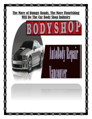 The More Of Bumpy Roads, The More Flourishing Will Be The Car Body Shop Industry