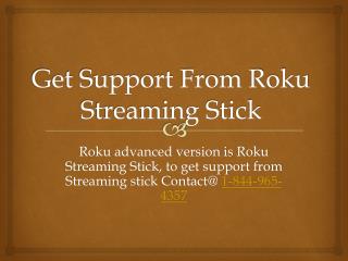 Get support from Roku Streaming Stick