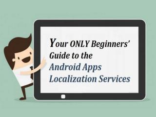Your ONLY Beginners’ Guide to the Android Apps Localization Services