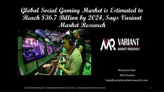 Global Social Gaming Market is Estimated to Reach $36.7 Billion by 2024, Says Variant Market Research