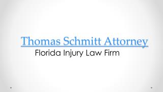 Florida Injury Firm, Thomas Schmitt Attorney