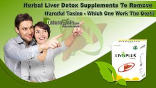 Herbal Liver Detox Supplements To Remove Harmful Toxins - Which One Work The Best?