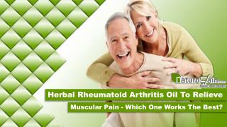 Herbal Rheumatoid Arthritis Oil to Relieve Muscular Pain - Which One Works the Best?