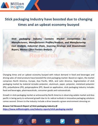 Growing consumer dissatisfaction with rigid packaging trends have witnessed in growth of stick packaging market