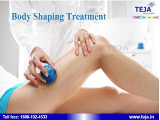 Body Shaping Weight loss Treatment @ Teja
