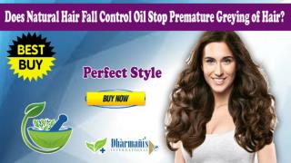 Does Natural Hair Fall Control Oil Stop Premature Greying of Hair?