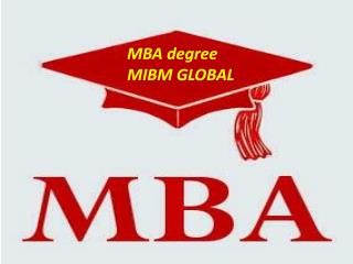 MBA degree Today when we continue tuning in MIBM GLOBAL