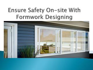 Ensure Safety On-site With Formwork Designing