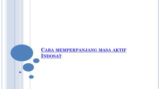 Cara memperpanjang masa aktif indosat