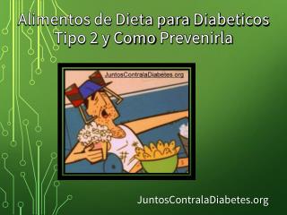 Alimentos de dieta para diabeticos tipo 2 y como prevenirla