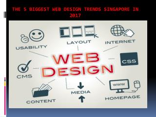 The 5 biggest web design trends singapore in 2017