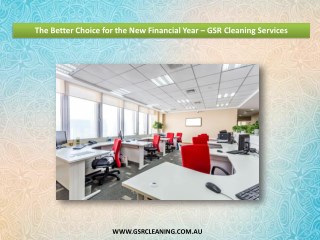 The Better Choice for the New Financial Year – GSR Cleaning Services