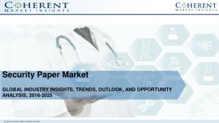 Security Paper Market - Industry Insights, Trends, Outlook, and Forecast