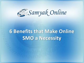 6 Benefits That Make Online SMO A Necessity