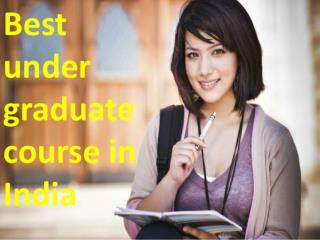 Best under graduate course in India right after commencement is MBA.