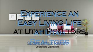 Experience an Easy Living Life at Utah Realtors