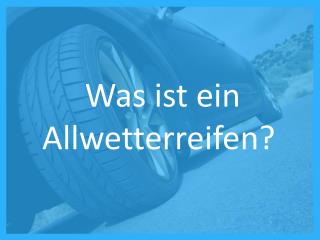 Was ist ein Allwetterreifen?