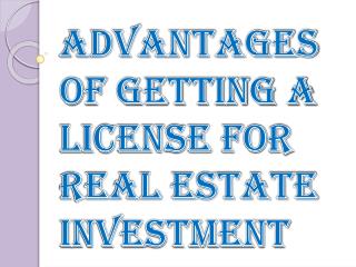 Advantages of Getting a License for Real Estate Investment