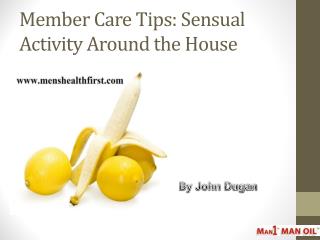 Member Care Tips: Sensual Activity Around the House