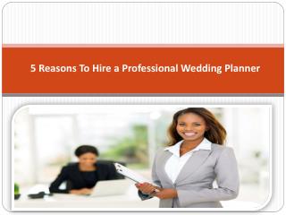 5 Reasons To Hire a Professional Wedding Planner