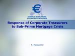 Response of Corporate Treasurers to Sub-Prime Mortgage Crisis