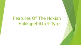 Features Of The Nokian Hakkapeliitta 9 Tyre 