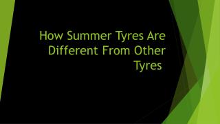 How Summer Tyres Are Different From Other Tyres 