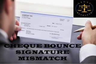 Cheque Bounce: Signature Mismatch - Legal Resolved