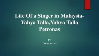 Best Singer in Malaysia-Yahya Talla,About Yahya Talla