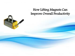 How Lifting Magnets Can Improve Overall Productivity