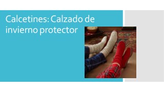 Calcetines- calzado de invierno protector