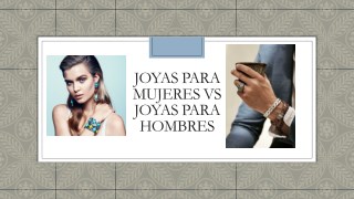 Joyas para mujeres vs joyas para hombres