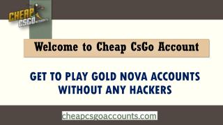 Get to Play Gold Nova Accounts Without Any Hackers