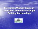 Preventing Woman Abuse in a Muslim Community through Building Partnerships
