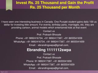 4.Invest Rs. 25 Thousand and Gain the Profit Rs. 25 Thousand per Month